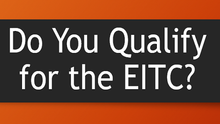 Basic Qualifications to Claim the EITC