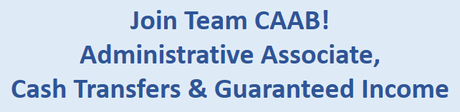 CAAB Seeks an Administrative Associate, Cash Transfers & Guaranteed Income