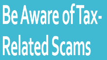 Don’t be Fooled; IRS Scams Continue to Pose Serious Threat