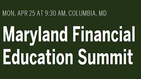 Maryland Financial Education Summit on April 25th