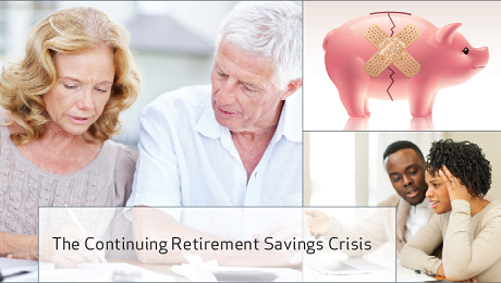 The Continuing Retirement Savings Crisis