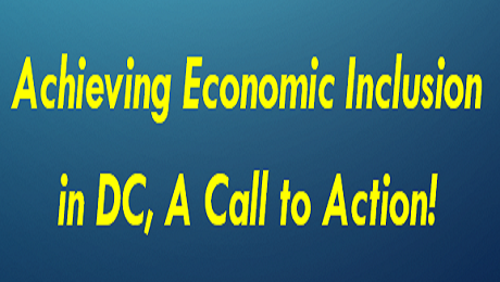 Working Towards Achieving Economic Inclusion in DC, A Call to Action for 2016