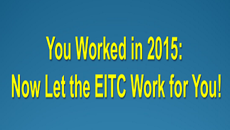 You Worked in 2015: Now Let the EITC Work for You!